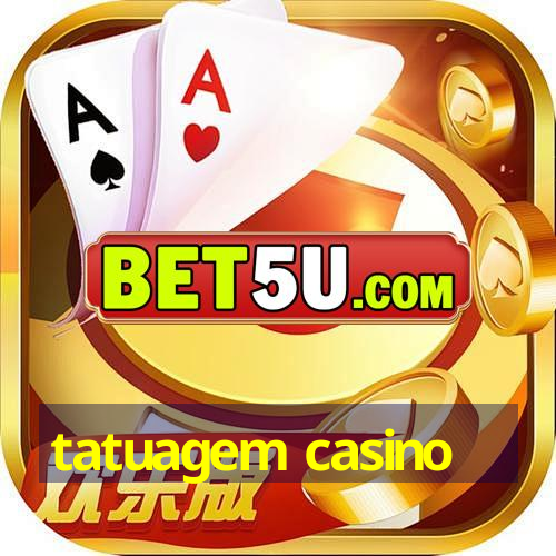 tatuagem casino